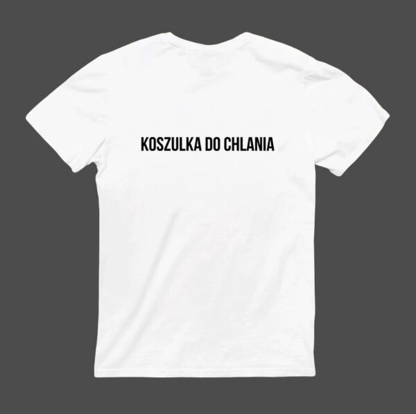 T-Shirt - DO CHLANIA - obrazek 3
