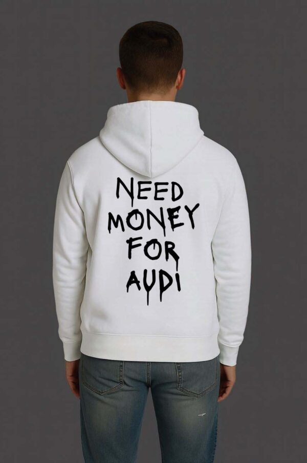 Bluza - NEED MONEY FOR AUDI - obrazek 6