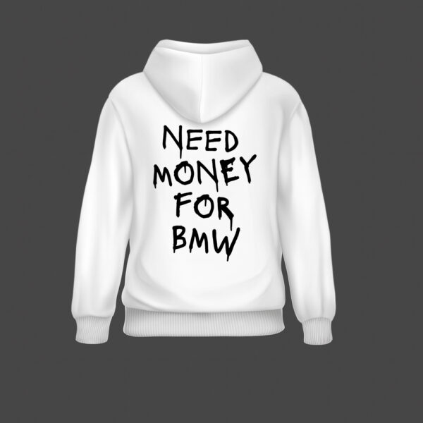 Bluza - NEED MONEY FOR BMW - obrazek 6