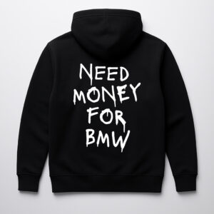 Czarna bluza z napisem Need Money for BMW.