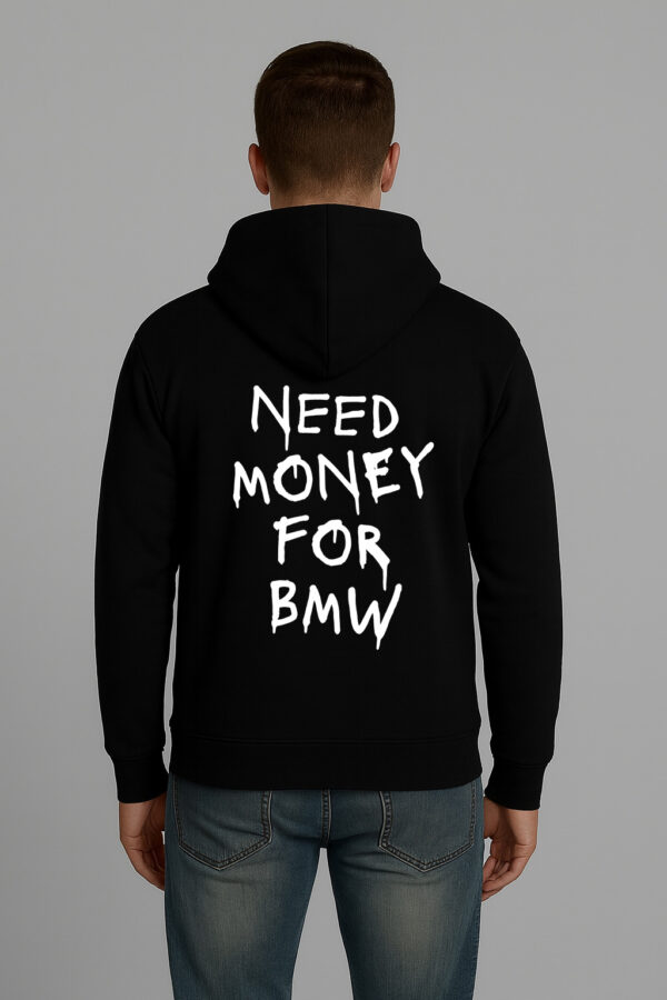 Bluza - NEED MONEY FOR BMW - obrazek 5