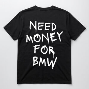 Czarny t-shirt z napisem Need money for BMW.