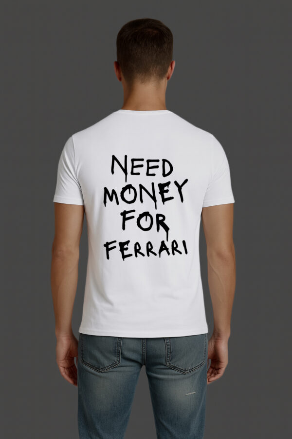 T-Shirt - NEED MONEY FOR FERRARI - obrazek 6