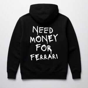Czarna bluza z napisem Need money for Ferrari na plecach.