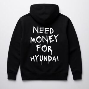 Czarna bluza z napisem Need Money for Hyundai na plecach.