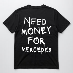 Czarna koszulka z białym napisem Need Money for Mercedes.