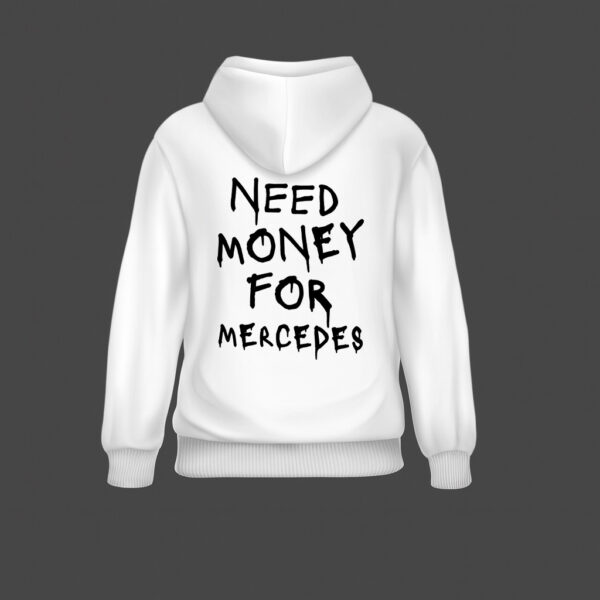 Bluza - NEED MONEY FOR MERCEDES - obrazek 5