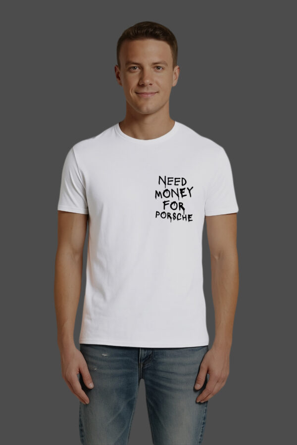T-Shirt - NEED MONEY FOR PORSCHE - obrazek 8