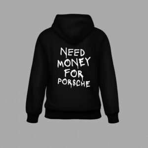 Bluza - NEED MONEY FOR PORSCHE