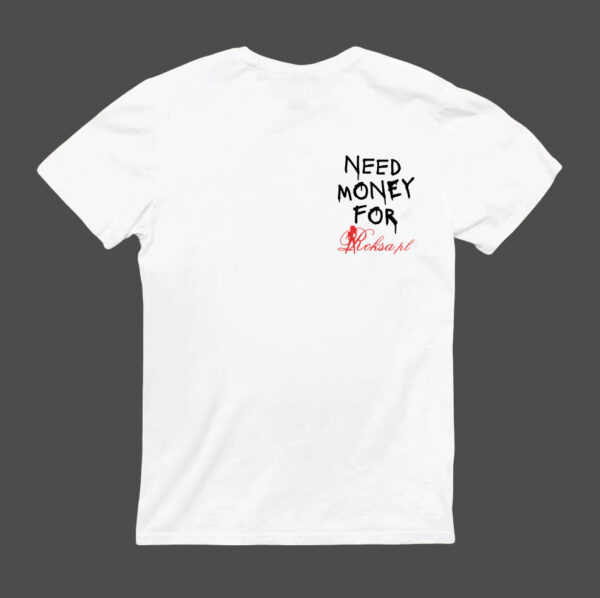 T-Shirt - NEED MONEY FOR Roksa.pl - obrazek 7