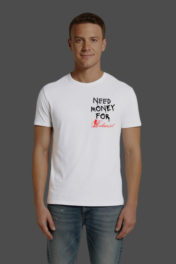 T-Shirt - NEED MONEY FOR Roksa.pl - obrazek 8