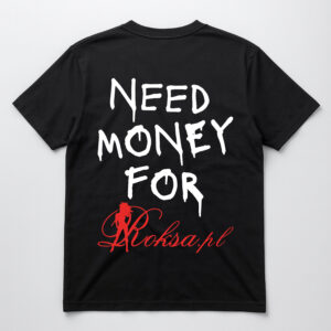 Czarna koszulka z białym napisem „Need money for” i czerwonym logo.