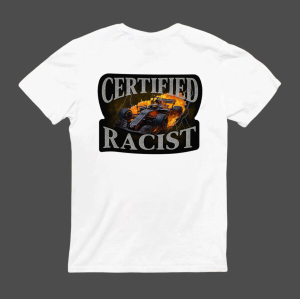 T-Shirt - Certified Raceist - obrazek 3