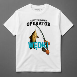 Koszulka z motywem wędkarskim, napis Certyfikowany operator wędki.