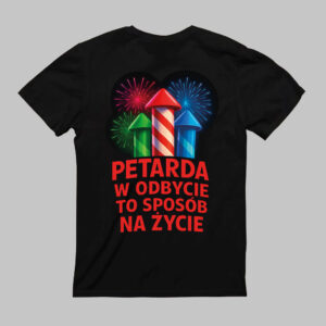 Koszulka z napisem "Petarda w odbicie to sposób na życie" oraz kolorowymi fajerwerkami na czarnym tle, idealna na imprezy i celebracje.