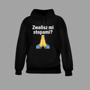 Czarna bluza z nadrukiem Zwalisz mi stopami? i emoji złożonych dłoni.