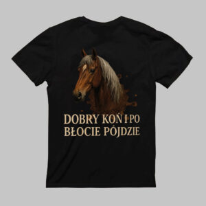Czarna koszulka z grafiką konia i napisem Dobry koń i po błocie pójdzie.