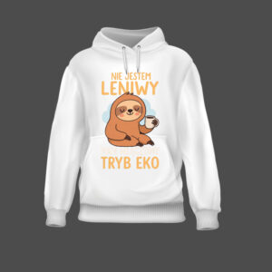 Biała bluza z leniwcem i napisem: Nie jestem leniwy, mam włączony tryb eko.