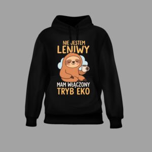 Bluza z nadrukiem leniwca i napisem Nie jestem leniwy, mam włączony tryb eko.