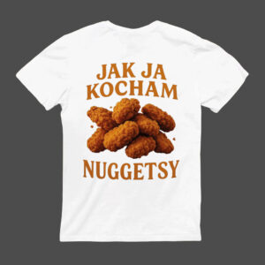 Biała koszulka z napisem Jak ja kocham nuggetsy i grafiką nuggetsów.