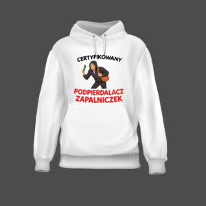 Bluza z nadrukiem Certyfikowany podpierdalacz zapalniczek.