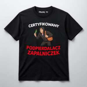 Koszulka z humorystycznym napisem i grafiką postaci trzymającej zapalniczkę.