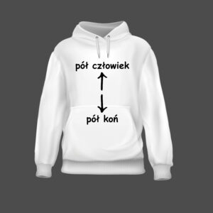 Biała bluza z napisem pół człowiek pół koń i strzałkami.