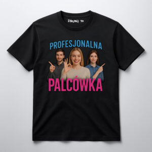 Czarna koszulka z napisem Profesjonalna Palcówka oraz wizerunkiem trzech osób.