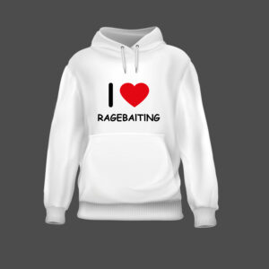 Biała bluza z nadrukiem I ♥ Ragebaiting na szarym tle.