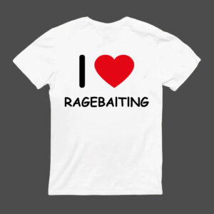 Koszulka z napisem I ♥ RAGEBAITING na szarym tle.