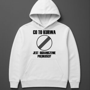 Bluza z napisem Co to kurwa jest ograniczenie prędkości? i symbolem drogowym.
