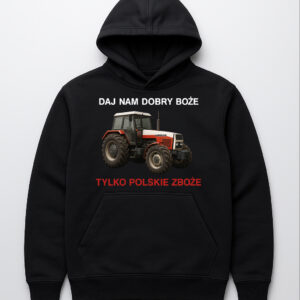 Bluza z kapturem z nadrukiem traktora i napisem: Daj nam dobry Boże, tylko polskie zboże.