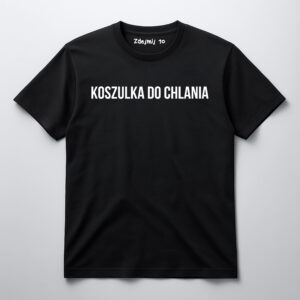 Czarna koszulka z napisem Koszulka do chlania na przodzie.