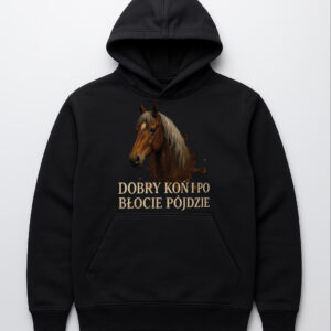 Czarna bluza z obrazem konia i napisem Dobry koń i po błocie pójdzie.