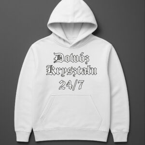 Biała bluza z napisem Dowóz Kryształu 24/7 na ciemnym tle.