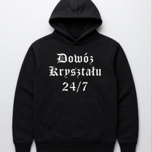 Czarna bluza z nadrukiem Dowóz Kryształu 24/7, gotycka czcionka.