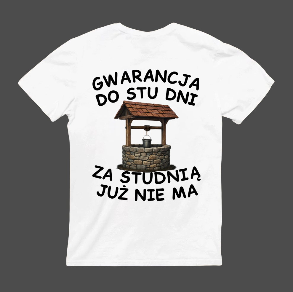 Koszulka z nadrukiem studni i napisem Gwarancja do 100 dni, za studnią już nie ma.