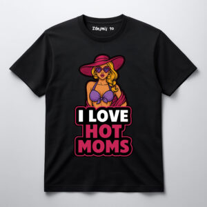 Koszulka z grafiką kobiety w kapeluszu i napisem I LOVE HOT MOMS.