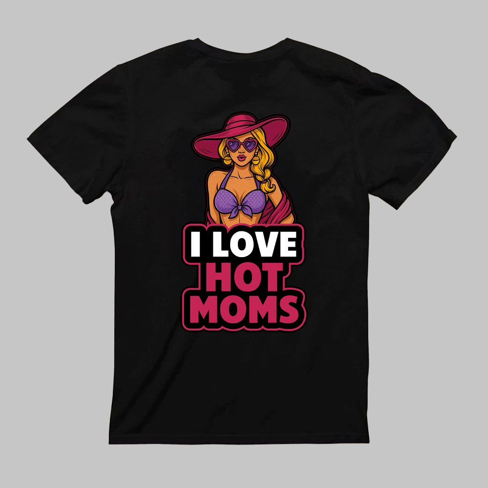 Koszulka z napisem I Love Hot Moms i grafiką kobiety w kapeluszu.