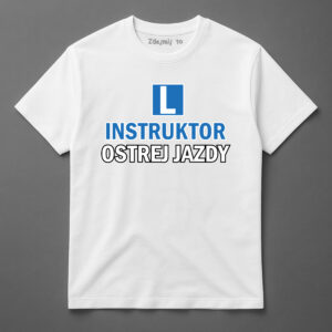 Koszulka z napisem Instruktor ostrej jazdy w kolorze białym.