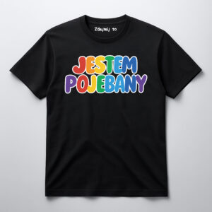 Koszulka z napisem Jestem Pojebany na czarnym tle, kolorowe litery.