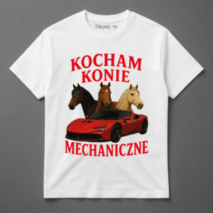 Koszulka z napisem Kocham konie mechaniczne oraz grafiką koni i czerwonego auta.
