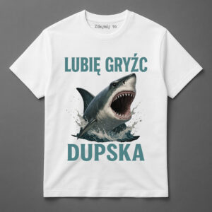 Koszulka z nadrukiem rekina i napisem „Lubię gryźć dupska”.