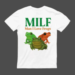 Koszulka z napisem MILF: Man I Love Frogs i trzema kolorowymi żabami.
