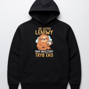 Czarna bluza z napisem Nie jestem leniwy, mam włączony tryb eko i grafiką leniwca.