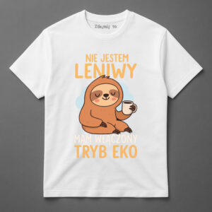 Koszulka z nadrukiem leniwca i napisem Nie jestem leniwy, mam włączony tryb eko.