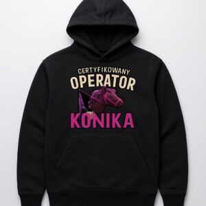 Bluza z napisem Certyfikowany Operator Konika i rysunkiem konika na kij.