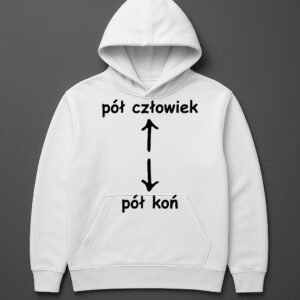 Biała bluza z napisem pół człowiek - pół koń i strzałkami.