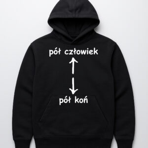 Czarna bluza z kapturem z napisem pół człowiek, pół koń i strzałkami.