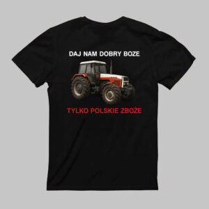 Czarna koszulka z grafiką traktora i napisem Daj nam dobry Boże, tylko polskie zboże.